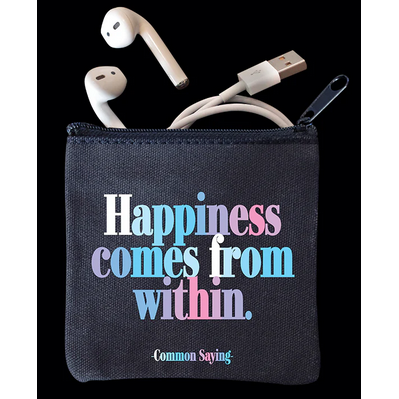 Happiness Comes From Within Pouch