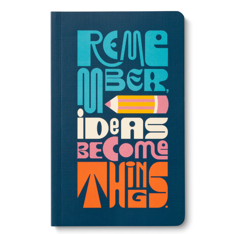 Remember, Ideas Become Journal