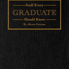 Stuff Every Graduate Should Know