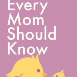 Stuff Every Mom Should Know