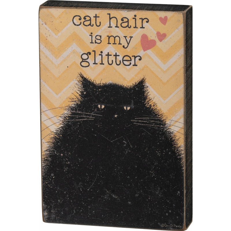 Cat Hair Is My Glitter Block Sign